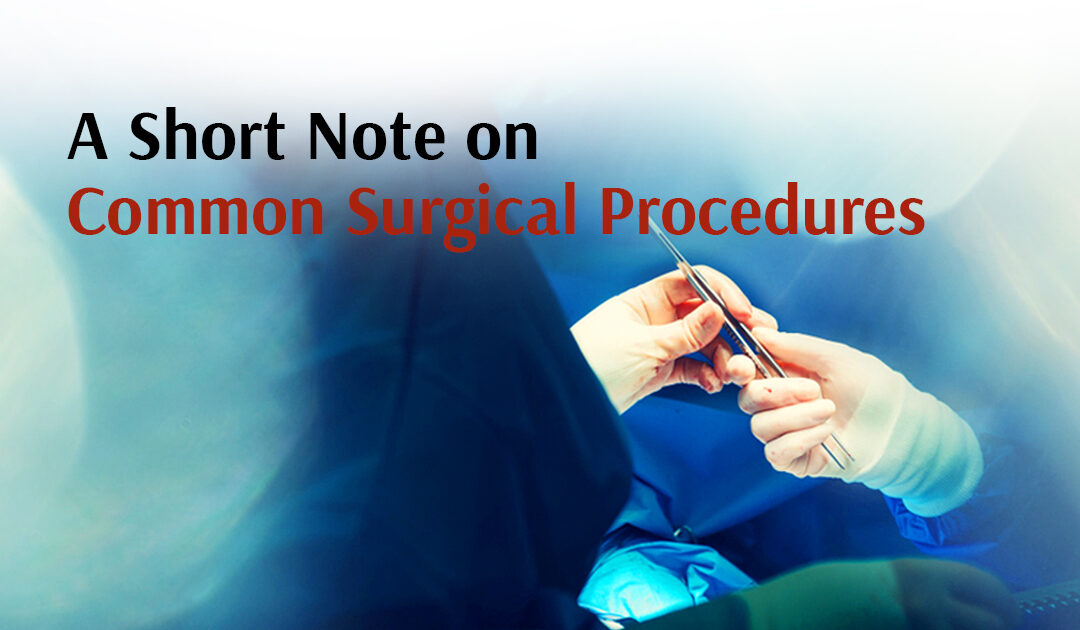 A Short Note on Common Surgical Procedures 
