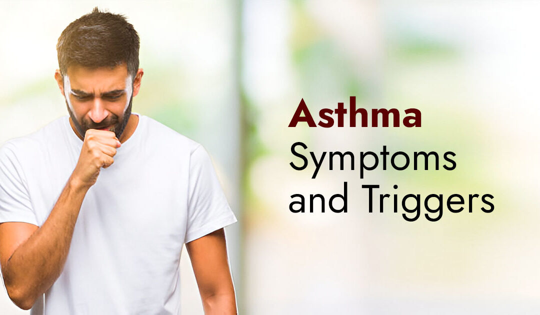 Asthma – Symptoms and Triggers